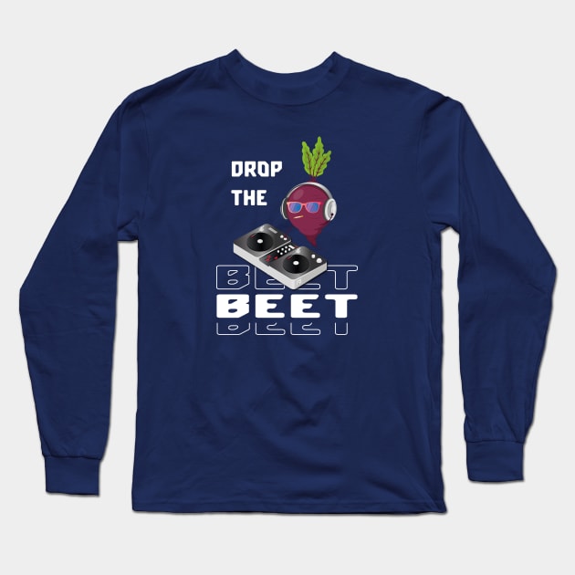 Funny beet pun drop the beet Long Sleeve T-Shirt by Marzuqi che rose